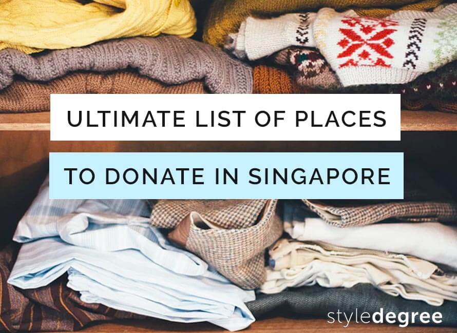 2020 Ultimate List Of Places To Donate Your Old Clothes Items In Singapore Style Degree